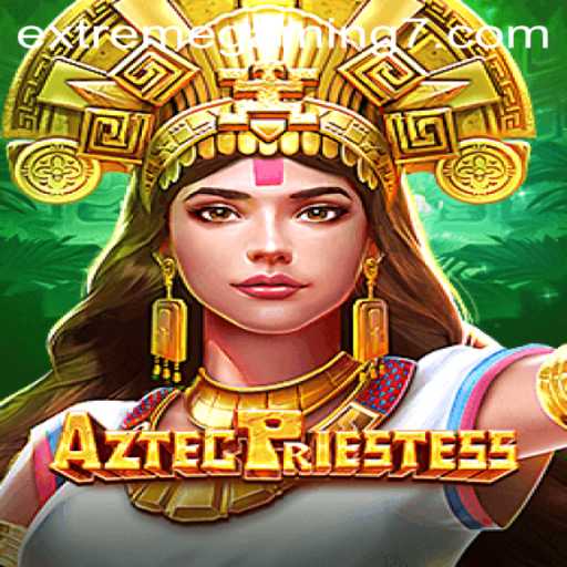 AztecPriestess: Unveiling the Mysteries of Ancient Gaming with EXTREMEGAMING