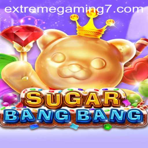 Dive into the Thrilling World of SUGARBANGBANG: An EXTREMEGAMING Adventure